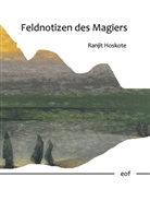 Ranjit Hoskote - Feldnotizen des Magiers