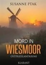 Susanne Ptak - Mord in Wiesmoor. Ostfrieslandkrimi