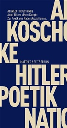 Albrecht Koschorke - Adolf Hitlers "Mein Kampf"