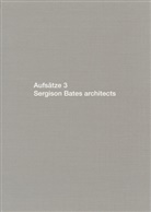 STEPHEN BATES, Jonathan Sergison, STEPHEN BATES, Jonathan Sergison, Heinz Wirz - Aufsätze. Bd.3