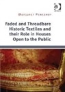 Margaret Ponsonby, Margaret Ponsonby, Ponsonby Margaret - Faded and Threadbare Historic Textiles and Their Role in Houses Open