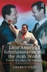 Dr. Federico Velez, Federico Velez, Federico Vélez, Federico VTlez - Latin American Revolutionaries and the Arab World