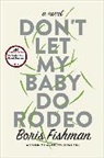 Boris Fishman - Don't Let My Baby Do Rodeo
