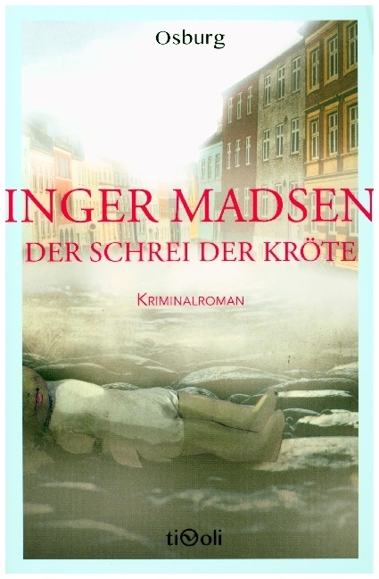 Inger Madsen, Inger G Madsen, Inger G. Madsen - Der Schrei der Kröte Kriminalroman