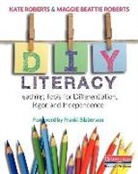 Kate Roberts, Kate/ Roberts Roberts, Maggie Beattie Roberts - Diy Literacy