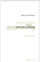 Alfred Schellenberger - Spiegelungen