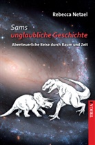 Rebecca Netzel, Netzel Rebecca - Sams unglaubliche Geschichte