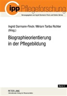 Ingrid Darmann-Finck, Miriam Tariba Richter - Biographieorientierung in der Pflegebildung