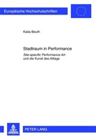 Katia Beuth - Stadtraum in Performance