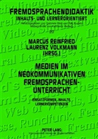 Marcus Reinfried, Laurenz Volkmann - Medien im neokommunikativen Fremdsprachenunterricht