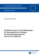 Sebastian Schneider - Die Bedeutung von Umweltbelangen im Planungsrecht am Beispiel der Immissionsgrenzwerte nach der 22. BImSchV