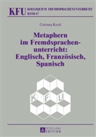 Corinna Koch - Metaphern im Fremdsprachenunterricht: Englisch, Französisch, Spanisch