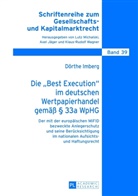 Dörthe Imberg - Die "Best Execution" im deutschen Wertpapierhandel gemäß 33a WpHG