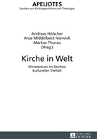 Andreas Hölscher, Anja Middelbeck-Varwick, Markus Thurau - Kirche in Welt