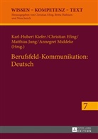 Christian Efing, Matthias Jung, Karl-Hubert Kiefer, Annegret Middeke - Berufsfeld-Kommunikation: Deutsch