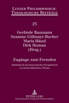 Gerlinde Baumann, Susanne Gillmayr-Bucher, Maria Häusl, Dirk Human - Zugänge zum Fremden