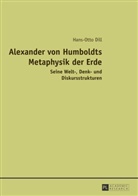Hans-Otto Dill - Alexander von Humboldts Metaphysik der Erde