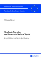 Michaela Sänger - Simulierte Narration und literarische Wahrhaftigkeit