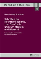 Hans Lilie, Henning Rosenau, Hans-Ludwig Schreiber - Schriften zur Rechtsphilosophie, zum Strafrecht und zum Medizin- und Biorecht