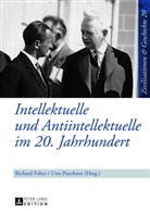 Richard Faber, Uwe Puschner - Intellektuelle und Antiintellektuelle im 20. Jahrhundert