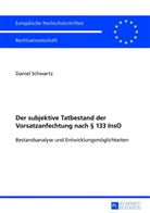 Daniel Schwartz - Der subjektive Tatbestand der Vorsatzanfechtung nach 133 InsO