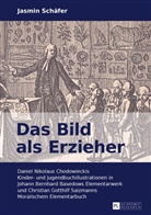 Jasmin Schäfer - Das Bild als Erzieher