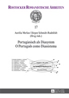 Aurelia Merlan, Jürgen Schmidt-Radefeldt - Portugiesisch als Diasystem / O Português como Diassistema