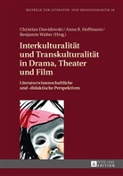 Christian Dawidowski, Anna R. Hoffmann, Anna Rebecca Hoffmann, Benjamin Walter - Interkulturalität und Transkulturalität in Drama, Theater und Film