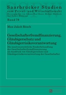 Max Jakob Rösch - Gesellschafterfremdfinanzierung, Gläubigerschutz und Gläubigerrisikoverantwortung