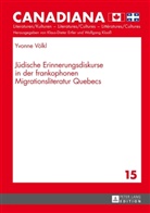 Yvonne Völkl - Jüdische Erinnerungsdiskurse in der frankophonen Migrationsliteratur Quebecs