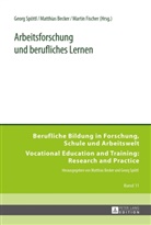 Matthias Becker, Martin Fischer, Georg Spöttl - Arbeitsforschung und berufliches Lernen