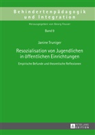 Janine Truniger - Resozialisation von Jugendlichen in öffentlichen Einrichtungen