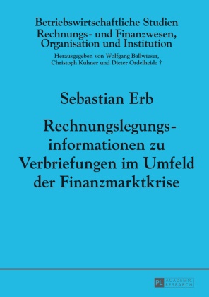 Sebastian Erb - Rechnungslegungsinformationen zu Verbriefungen im Umfeld der Finanzmarktkrise