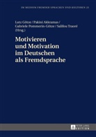 Pakini Akkramas, Lutz Götze, Gabriele Pommerin-Götze, Salifou Traoré - Motivieren und Motivation im Deutschen als Fremdsprache