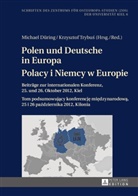 Michael Düring, Krzysztof Trybus - Polen und Deutsche in Europa- Polacy i Niemcy w Europie