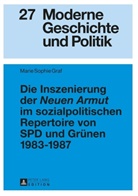 Marie Sophie Graf - Die Inszenierung der "Neuen Armut" im sozialpolitischen Repertoire von SPD und Grünen 1983-1987