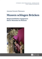 Antonia Thiemann, Antonia Victoria Thiemann - Museen schlagen Brücken