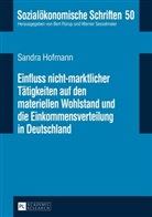 Sandra Hofmann - Einfluss nicht-marktlicher Tätigkeiten auf den materiellen Wohlstand und die Einkommensverteilung in Deutschland