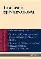 Ioana-Narcisa Cretu - "Quo vadis, Kommunikation?" Kommunikation - Sprache - Medien / "Quo vadis, Communication?" Communication - Language - Media