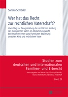 Sandra Schröder, Bettina Heiderhoff - Wer hat das Recht zur rechtlichen Vaterschaft?