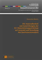 Alexander Bluhm - Die Anwendbarkeit und Auswirkungen der EU-Dienstleistungsrichtlinie auf Auswahl und Bestellung des Insolvenzverwalters