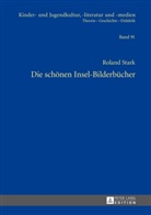 Roland Stark - Die schönen Insel-Bilderbücher