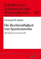 Christoph B. Kistler - Die Rechtmäßigkeit von Spartenstreiks