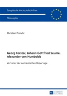 Christian Preischl - Georg Forster, Johann Gottfried Seume, Alexander von Humboldt