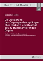 Sebastian Müller - Die Aufklärung des Organspendeempfängers über Herkunft und Qualität des zu transplantierenden Organs