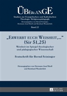 Hermann Josef Riedl, Reinhard Wunderlich - "Erwerbt euch Weisheit, ..." (Sir 51,25)