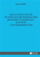 Janna Müller - Die altenglische Interlinearversion der Benediktinerregel: Edition und Kommentar