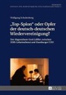 Wolfgang Schulenberg - "Top-Spion" oder Opfer der deutsch-deutschen Wiedervereinigung?