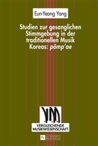 Eun-Yeong Yang - Studien zur gesanglichen Stimmgebung in der traditionellen Musik Koreas: "pômp'ae"