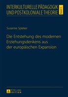 Susanne Spieker, Heike Niedrig - Die Entstehung des modernen Erziehungsdenkens aus der europäischen Expansion
